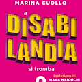 “A Disabilandia si tromba”, al CIF di Minori il libro di Marina Cuollo che abbatte con ironia gli stereotipi sulla disabilità