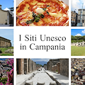 Campania regione d'Italia con maggior numero di riconoscimenti UNESCO