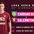 Carrarese-Salernitana: sfida salvezza e probabili formazioni