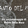 "Il canto del mare", nuovo cortometraggio di Walter Della Mura punta sul crowdfounding