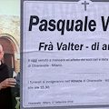 Si è spento a Milano Pasquale Vitale, per tutti era Frà Valter 