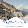 “Ti Racconto Amalfi”, tra luglio e agosto quattro appuntamenti con l’Associazione Guide Costa d'Amalfi