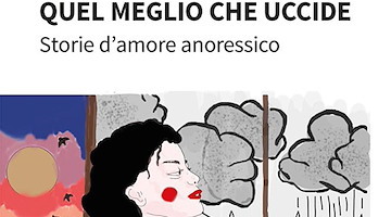 A Salerno la presentazione di "Quel meglio che uccide: storie di amore anoressico"