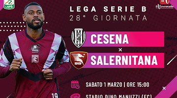 Cesena-Salernitana: i granata devono vincere! Le probabili formazioni