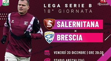 Salernitana-Brescia, vietato sbagliare per i granata. Le probabili formazioni