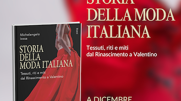 "Storia della moda italiana": a dicembre in tutte le librerie il nuovo libro di Michelangelo Iossa