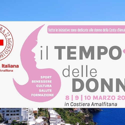 Tra l'8 e il 10 marzo in Costiera Amalfitana è Il Tempo delle Donne /PROGRAMMA