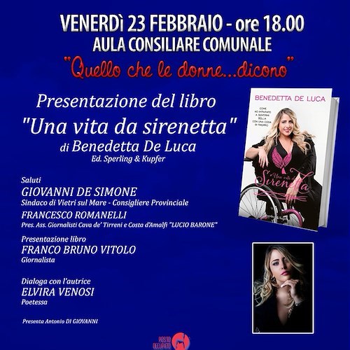Vietri sul Mare, 23 febbraio Benedetta De Luca presenta il libro autobiografico Una vita da Sirenetta